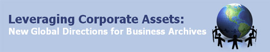 Leveraging Corporate Assets: New Global Directions for Business Archives